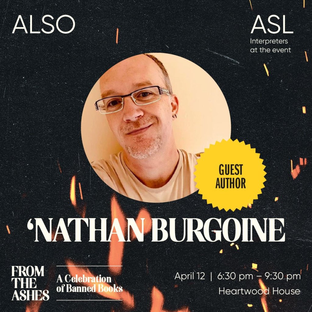ALSO presents Guest Author 'Nathan Burgoine at the "From the Ashes: A celebration of Banned Books" fundraiser. April 12th, 6:30p to 9:30p, at Heartwood House, Ottawa. ASL interpreters at the event.